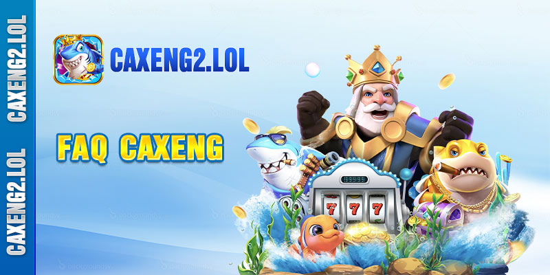 FAQ - Một số câu hỏi thường gặp tại sân chơi giải trí caxeng online