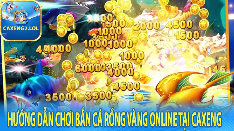 Hướng dẫn chơi bắn cá rồng vàng online tại CAXENG