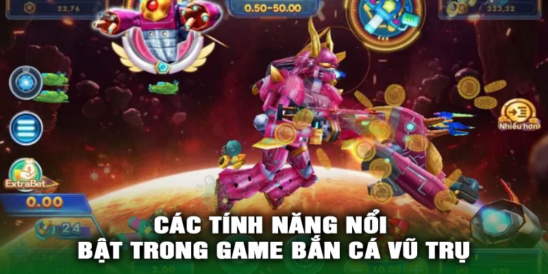 Các Tính Năng Nổi Bật Trong Game Bắn Cá Vũ Trụ