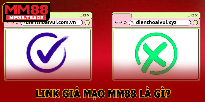 Link Giả Mạo MM88 Là Gì?