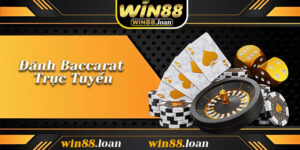 Đánh Baccarat Trực Tuyến – Khám Phá Trò Chơi Bài Đẳng Cấp Được Ưa Chuộng Tại Win88