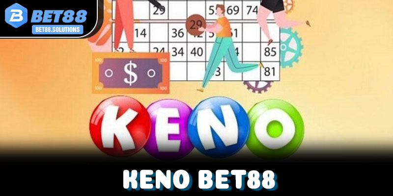 Bí quyết chơi keno Bet88 hiệu quả từ cao thủ