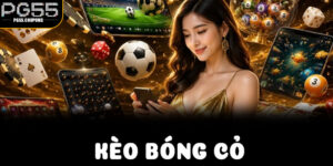 Kèo Bóng Cỏ: 7 Điều Người Mới Nên Biết Trước Khi Theo Dõi Cùng PG55